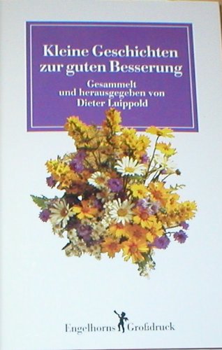 Kleine Geschichten zur guten Besserung. Großdruck Fiction