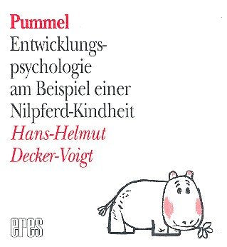 Pummel: Entwicklungspsychologie am Beispiel einer Nilpferd-Kindheit Books