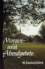 Morgen- und Abendgebete: Für jeden Tag der Woche Religion & Esotericism