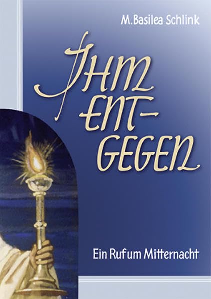 Ihm entgegen: Ein Ruf um Mitternacht Second hand books on Religion & Esotericism