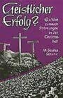 Geistlicher Erfolg?: Ein Wort zu neuen Strömungen in der Christenheit Religion & Esotericism