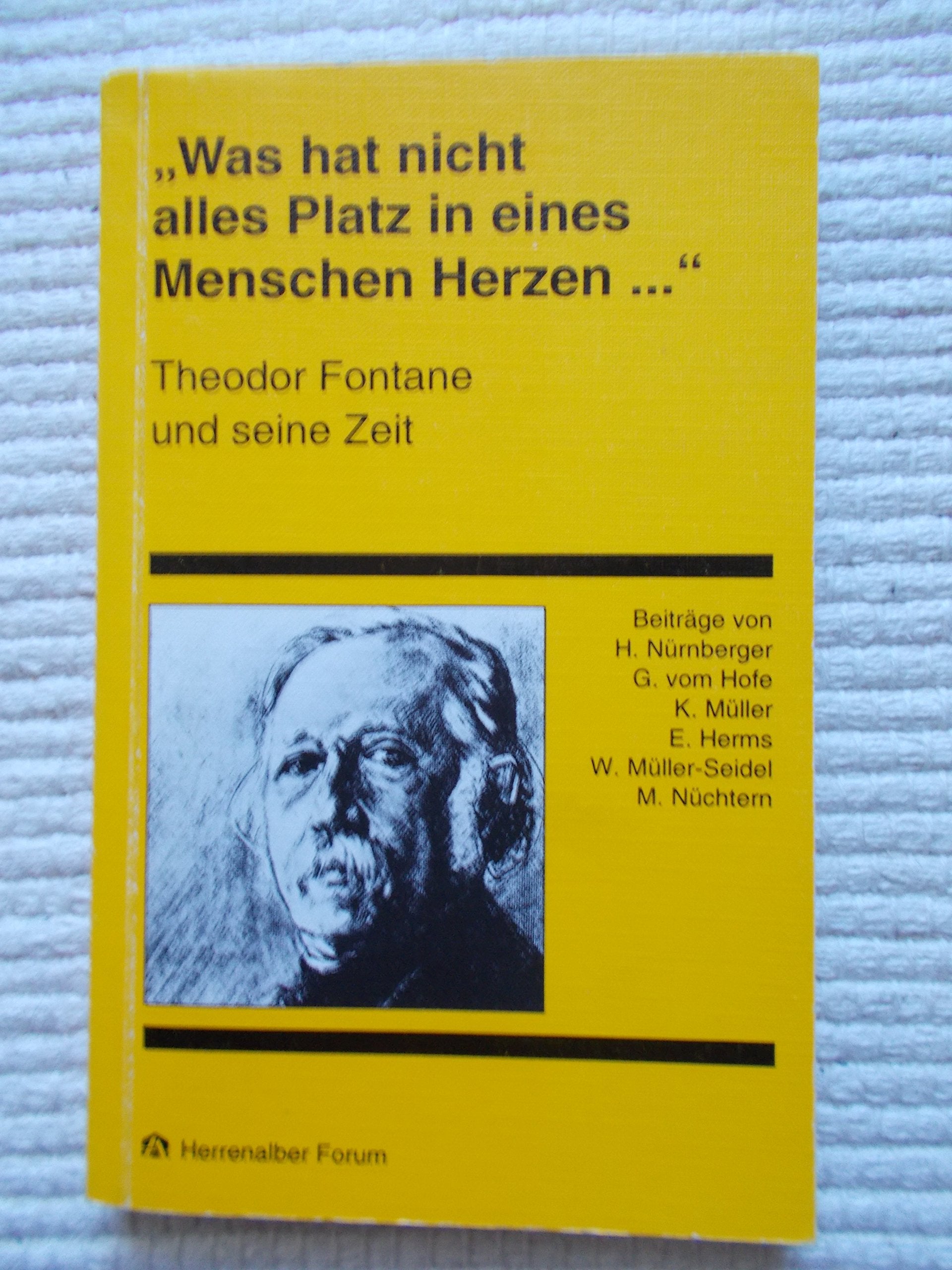 Was hat nicht alles Platz in eines Menschen Herzen. Theodor Fontane und seine Zeit Art & Literature