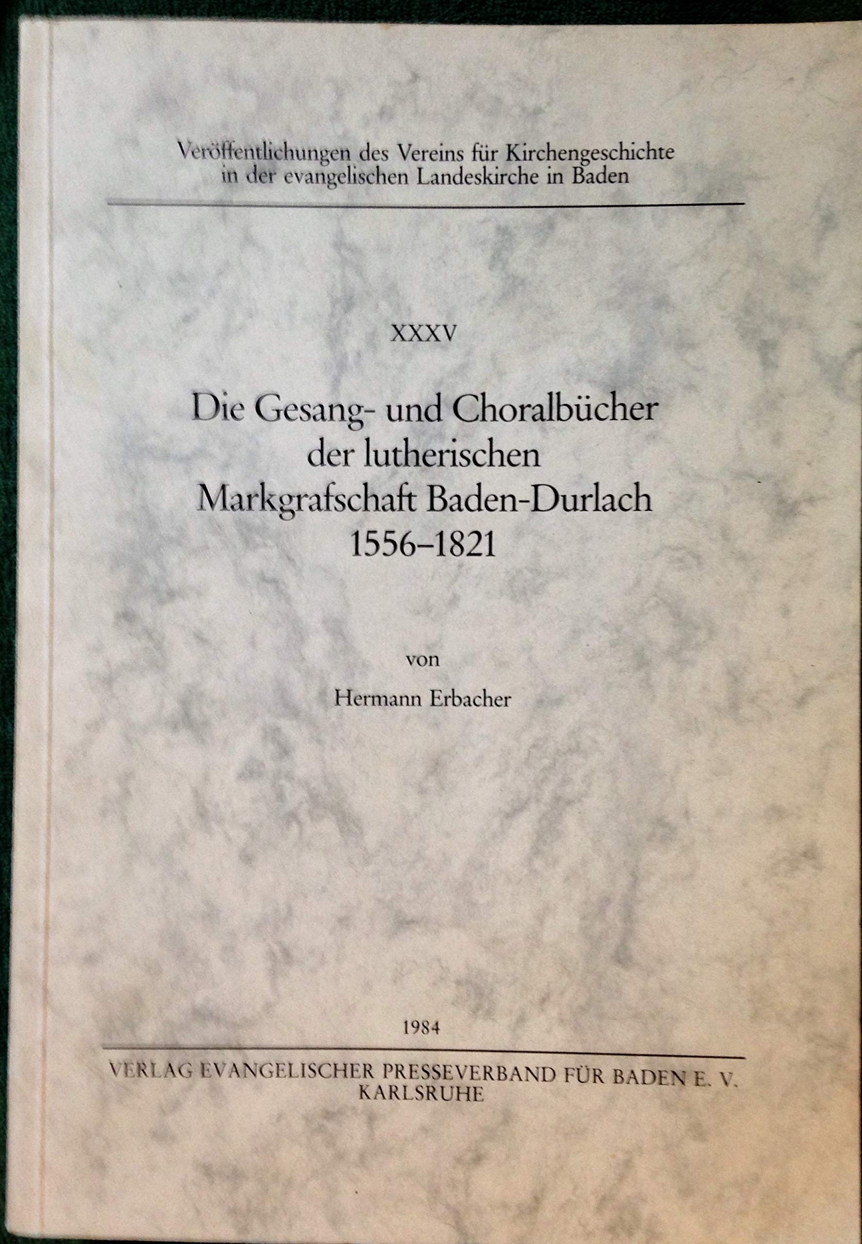 Die Gesang- und Choralbücher der lutherischen Markgrafschaft Baden-Durlach 1556-1821 Religion & Esotericism