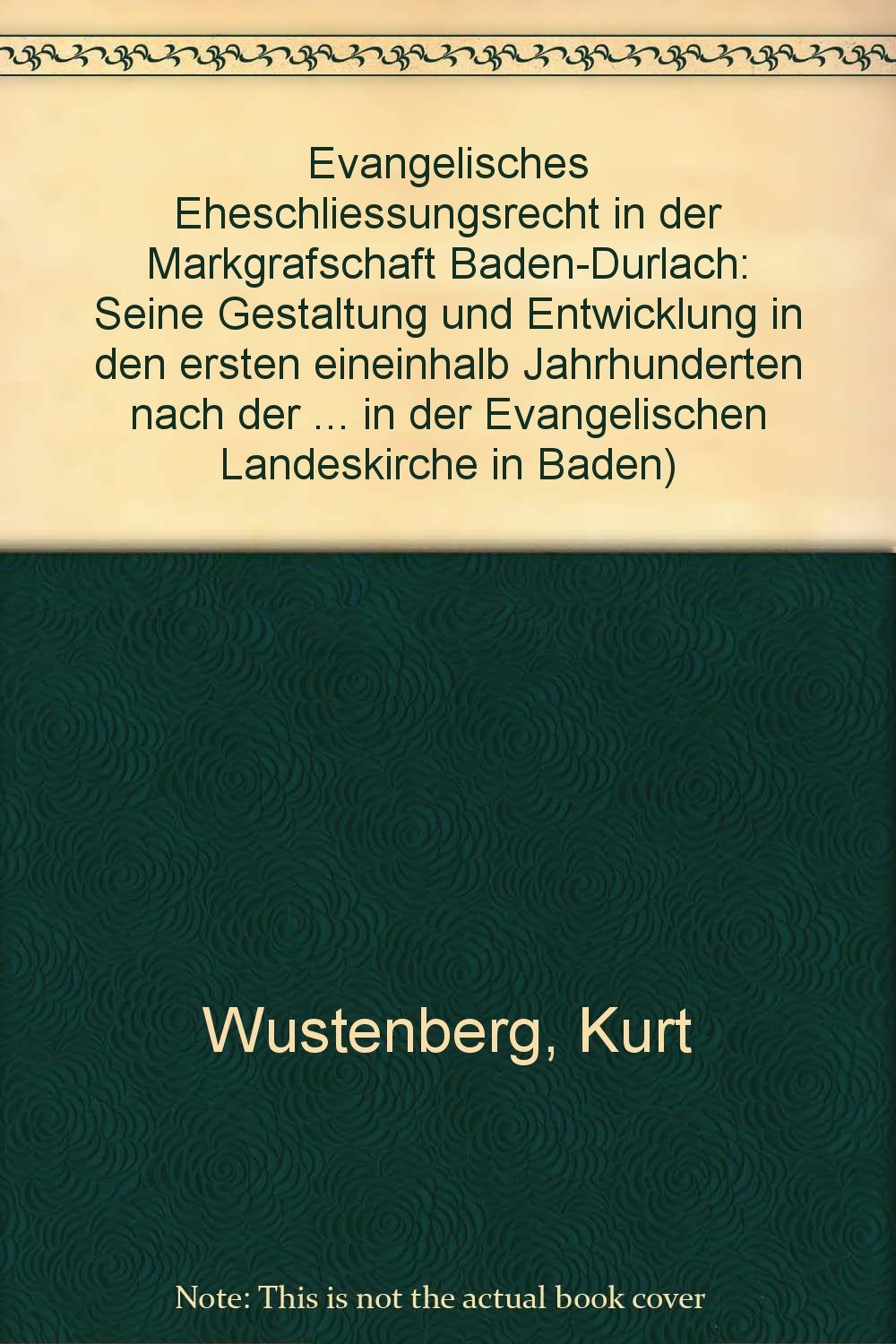 Evangelisches Eheschliessungsrecht in der Markgrafschaft Baden-Durlach: Seine Gestaltung und Entwicklung in den ersten eineinhalb Jahrhunderten nach der Einführung der Reformation (1556-1700) Religion & Esotericism