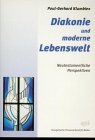 Diakonie und moderne Lebenswelt: Neutestamentliche Perspektiven Religion & Esotericism