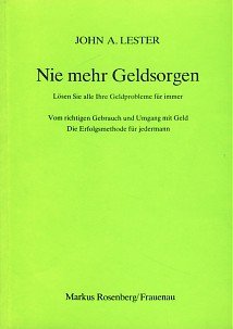 Nie mehr Geldsorgen: Lösen Sie Ihre Geldprobleme für immer Business, Finance & Career