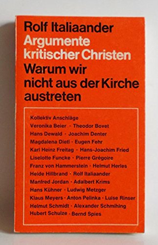 Argumente kritischer Christen. Warum wir nicht aus der Kirche austreten Books