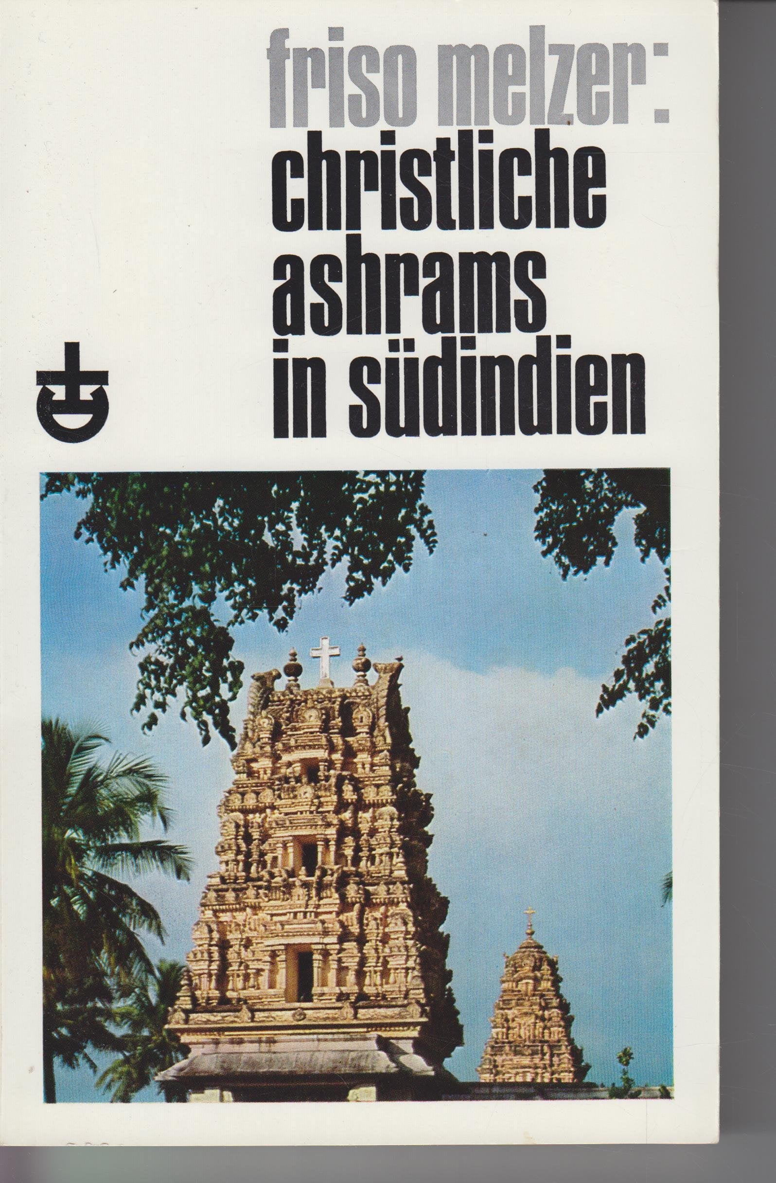 Christliche Ashrams in Südindien. Begegnungen mit Bruderschaften Books