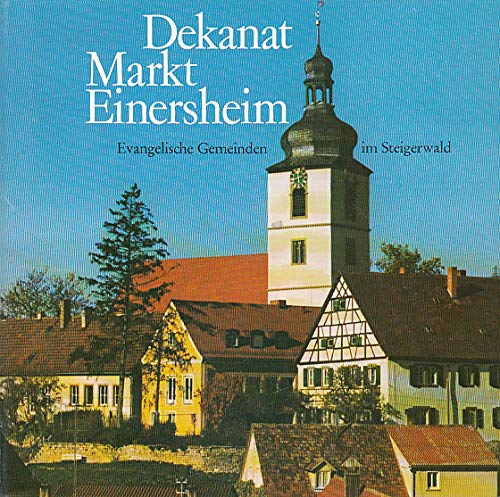 DEKANAT MARKT EINERSHEIM - Evangelische Gemeinden im Steigerwald - Herausgegeben mit einem Arbeitskreis des Dekanates durch Hartmut Preß - Verlag der. Ev.Luth.Mission Erlangen ISBN 3872140922 -broschiert 1978, 108 Seiten Books
