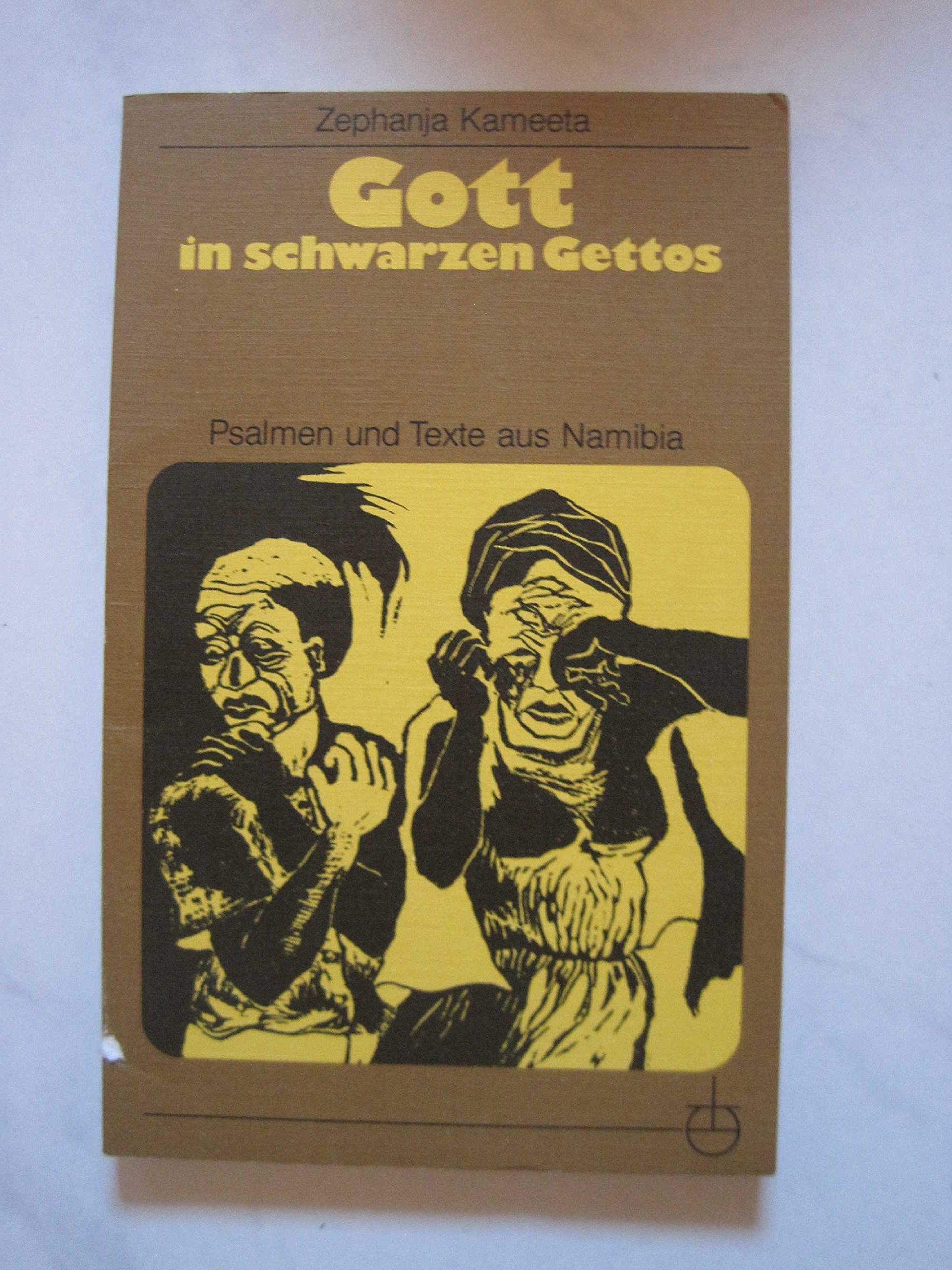 Gott in schwarzen Gettos: Psalmen und Texte aus Namibia: Psalmen u. Texte aus Namibia. Vorw. Markus Braun Religion & Esotericism
