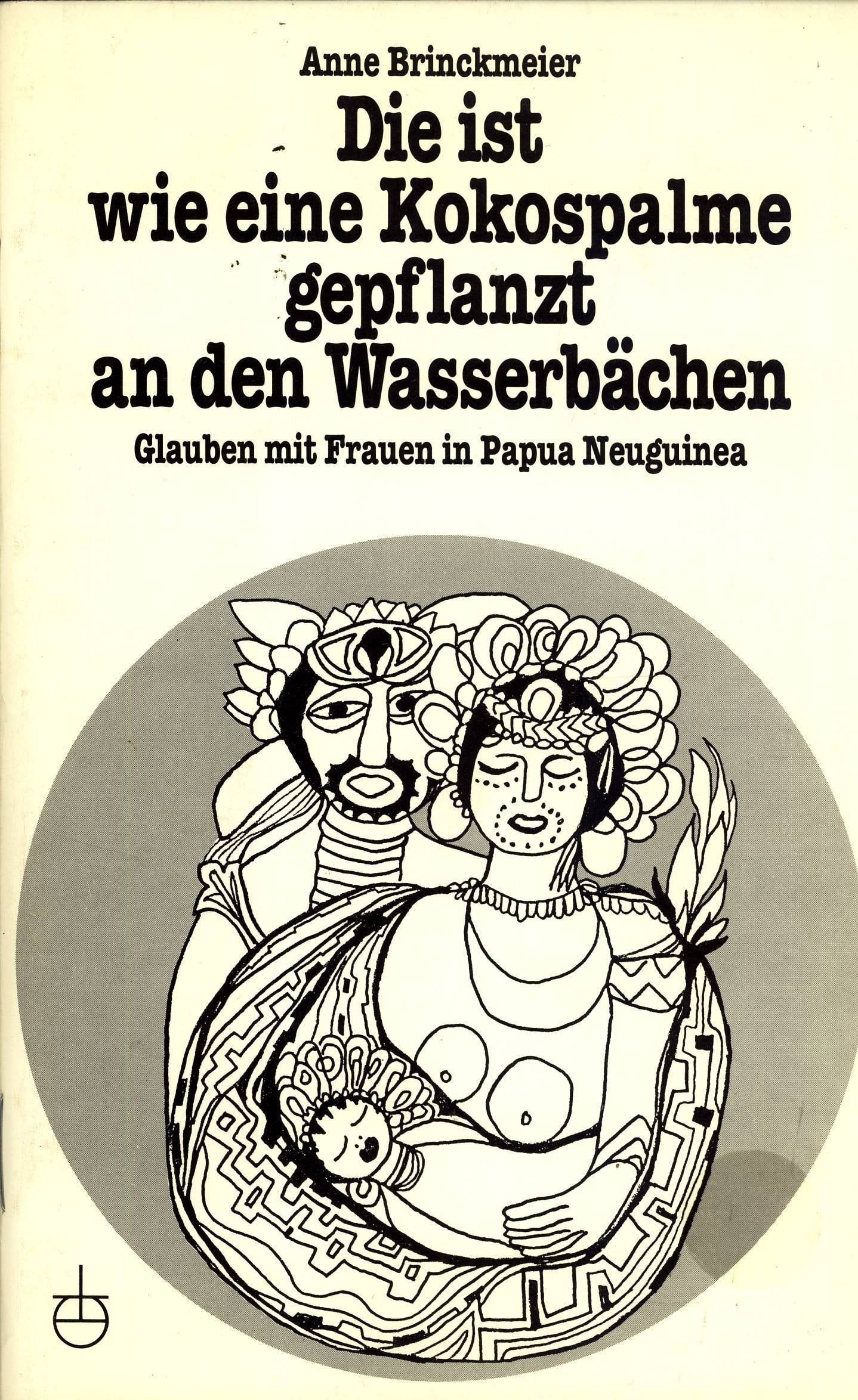 Die ist wie eine Kokospalme gepflanzt an den Wasserbächen. Glauben mit Frauen in Papua Neuguinea, Vier Meditationsabende Books