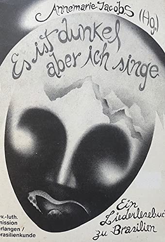 Es ist dunkel, aber ich singe: Ein Lieder-Lesebuch zu Brasilien Books