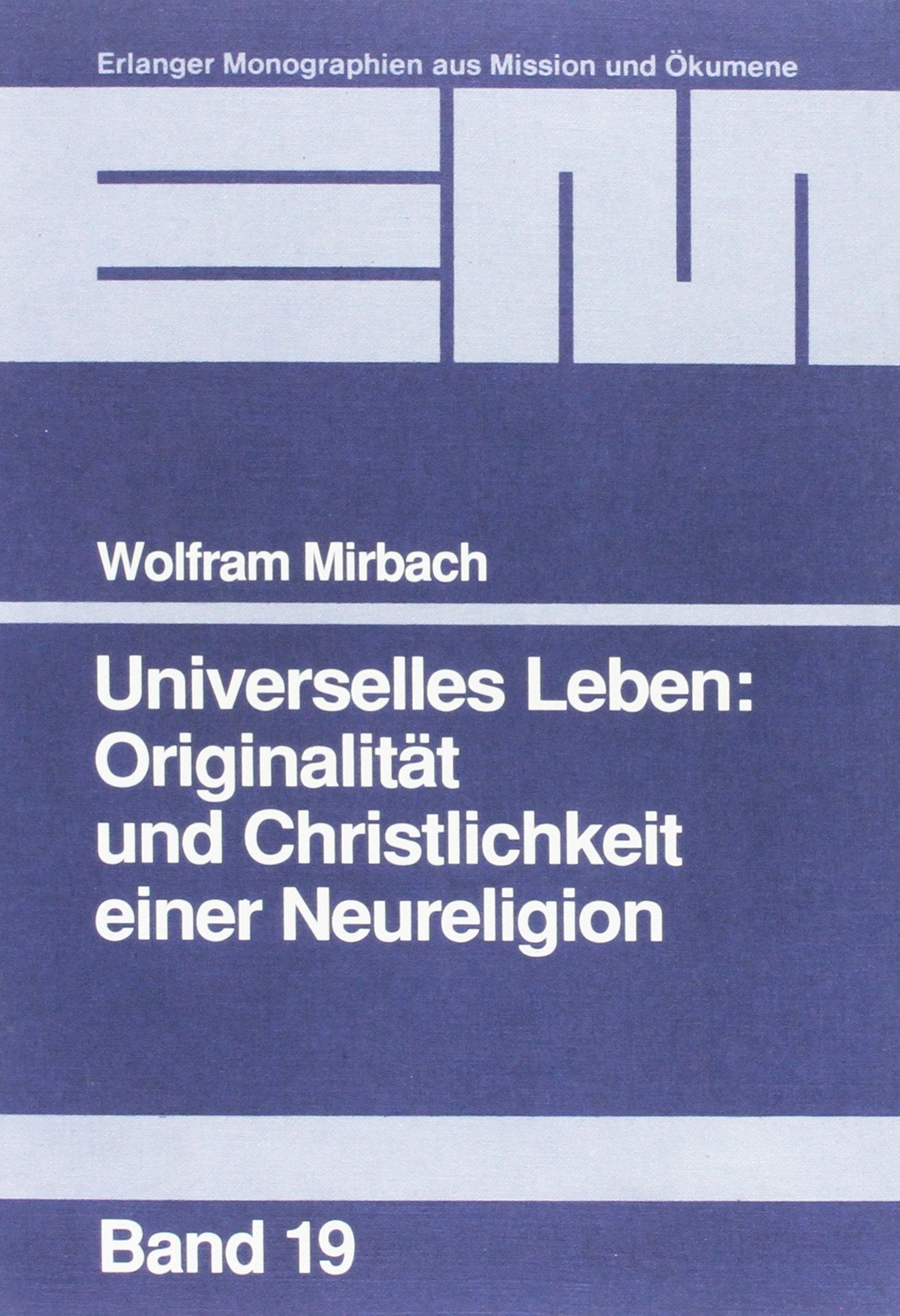 Universelles Leben: Originalität und Christlichkeit einer Neureligion book