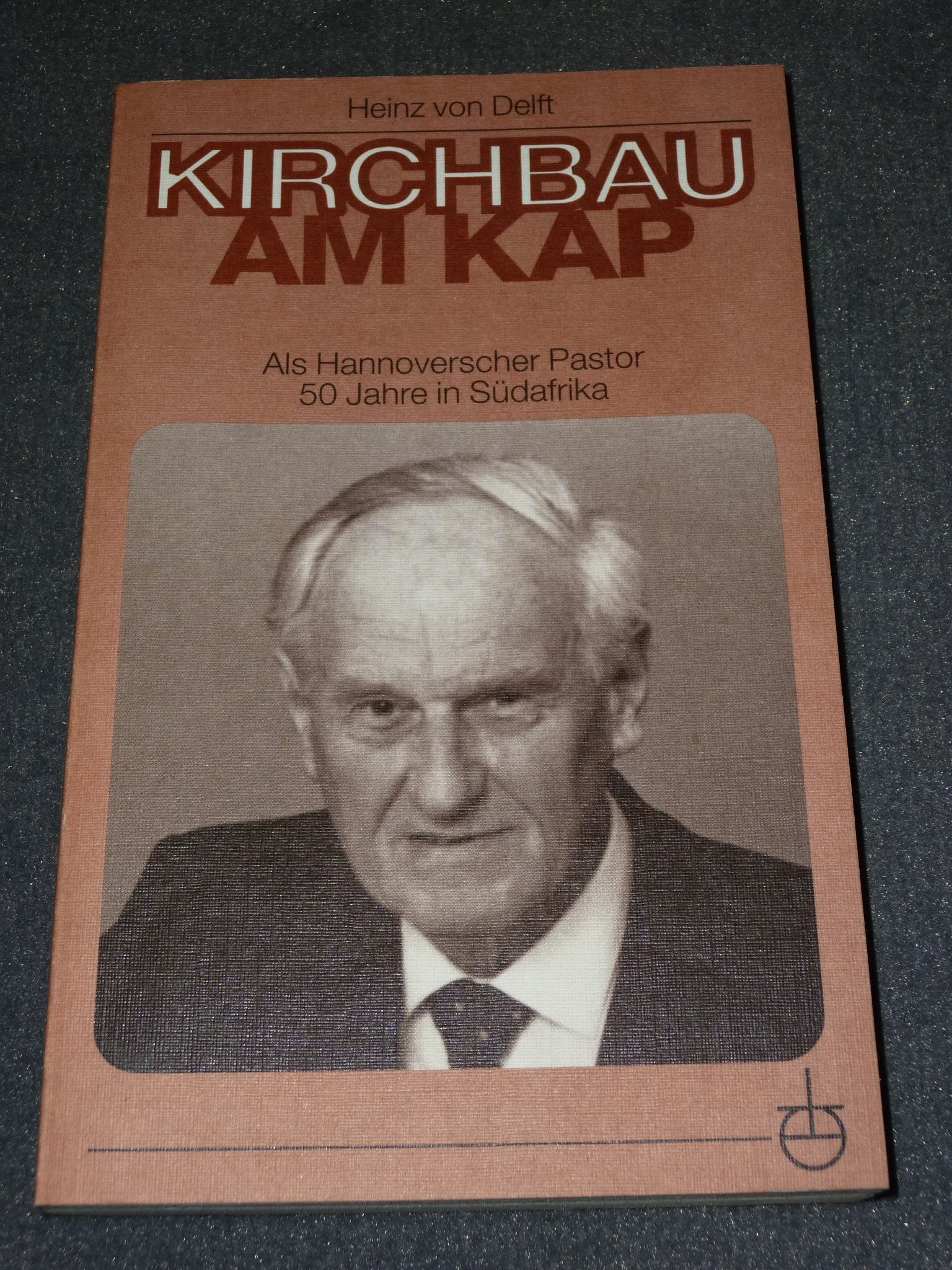 Kirchbau am Kap: Als Hannoverscher Pastor 50 Jahre in Südafrika Memories