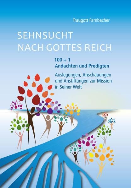 Sehnsucht nach Gottes Reich: 100+1 Andachten und Predigten Religion & Esotericism