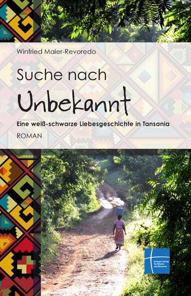 Suche nach Unbekannt: Eine weiß-schwarze Liebesgeschichte in Tansania Contemporary literature