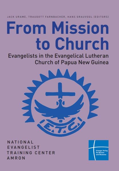 From Mission to Church: Evangelists in the Evangelical Lutheran Church of Papua New Guinea Religion & Esotericism