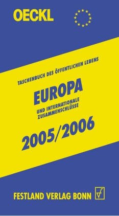 Oeckl. Taschenbuch des Öffentlichen Lebens - Europa und Internationale Zusammenschlüsse 2004/2005 Books