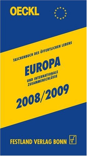 Oeckl. Taschenbuch des Öffentlichen Lebens - Europa und internationale Zusammenschlüsse 2008/2009: Buchausgabe Business, Finance & Career