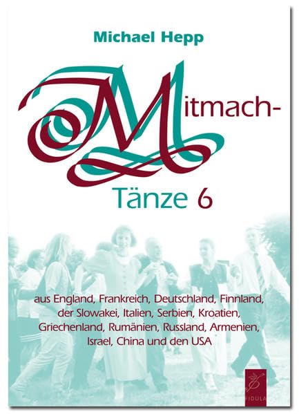 Mitmachtänze 6 - Tanzbeschreibungen: 20 einfache Tänze zum Mitmachen ohne großen Übungsaufwand book