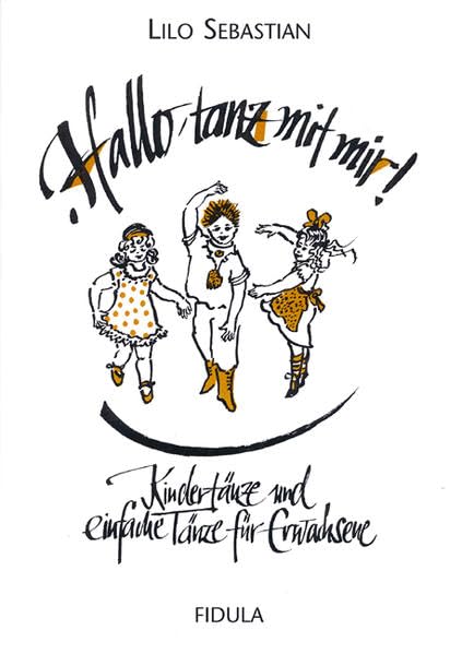 Hallo, tanz mit mir!, Tanzbeschreibungen: 14 Kindertänze und einfache Tänze für Erwachsene. Tanzbeschreibungen zur gleichnamigen Fidula-CD 4468 Film, Art & Culture