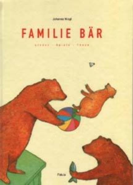 Familie Bär, Lieder, Spiele, Tänze, Lieder- und Anleitungsbuch: 22 Lieder, Tänze, Spiele zum Singen, Tanzen, Verkleiden, Darstellen für Kinder ... Verkleidungsanregungen und Bastelanleitungen Sheet Music