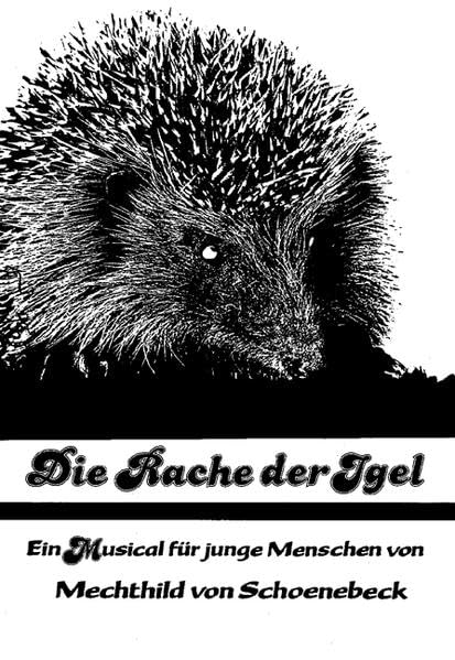 Die Rache der Igel: Ein Musical für junge Menschen. Texte und Lieder Film, Art & Culture