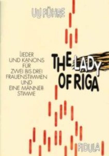 The Lady of Riga: Lieder und Kanons für zwei bis drei Frauenstimmen und eine Männerstimme Sheet Music