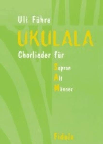 Ukulala: Chorlieder für Sopran, Alt und Männer Sheet Music