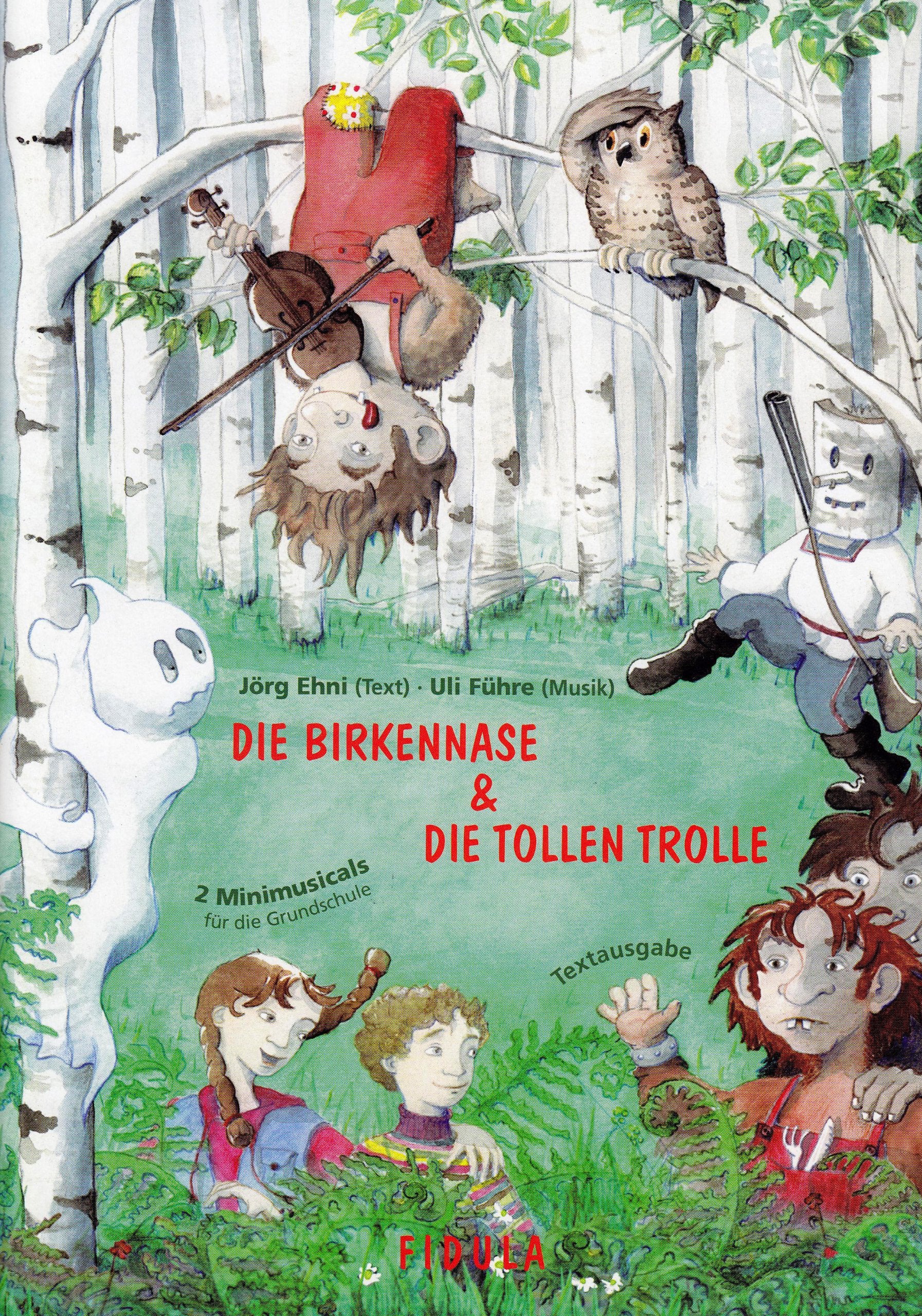Die Birkennase und Die tollen Trolle. Textausgabe: 2 Minimusicals für die Grundschule Books