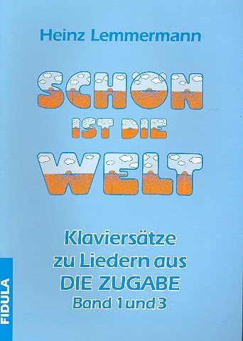Schön ist die Welt: 15 Klaviersätze zu Liedern aus "Die Zugabe" Band 1 und 3 Sheet Music