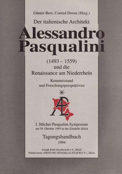Der italienische Architekt Alessandro Pasqualini und die Renaissance am Niederrhein: Forschungsstand und Forschungsperspektiven: Tagungshandbuch zum 1. Jülicher Pasqualini-Symposium 1993 Foreign Languages ​​& Dictionaries