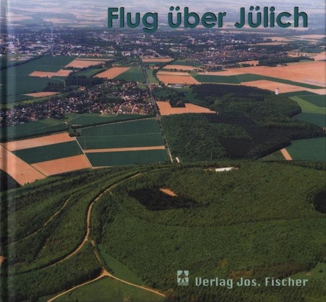 Flug über Jülich: Jülich aus der Luft Politics & History