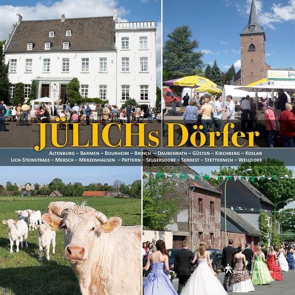 JÜLICHs Dörfer: Altenburg Barmen Bourheim Broich Daubenrath Güsten Kirchberg Koslar Lich-Steinstraß Mersch Merzenhausen Pattern Selgersdorf Serrest ... Dörfer und Flecken des Jülicher Landes) Natural Sciences