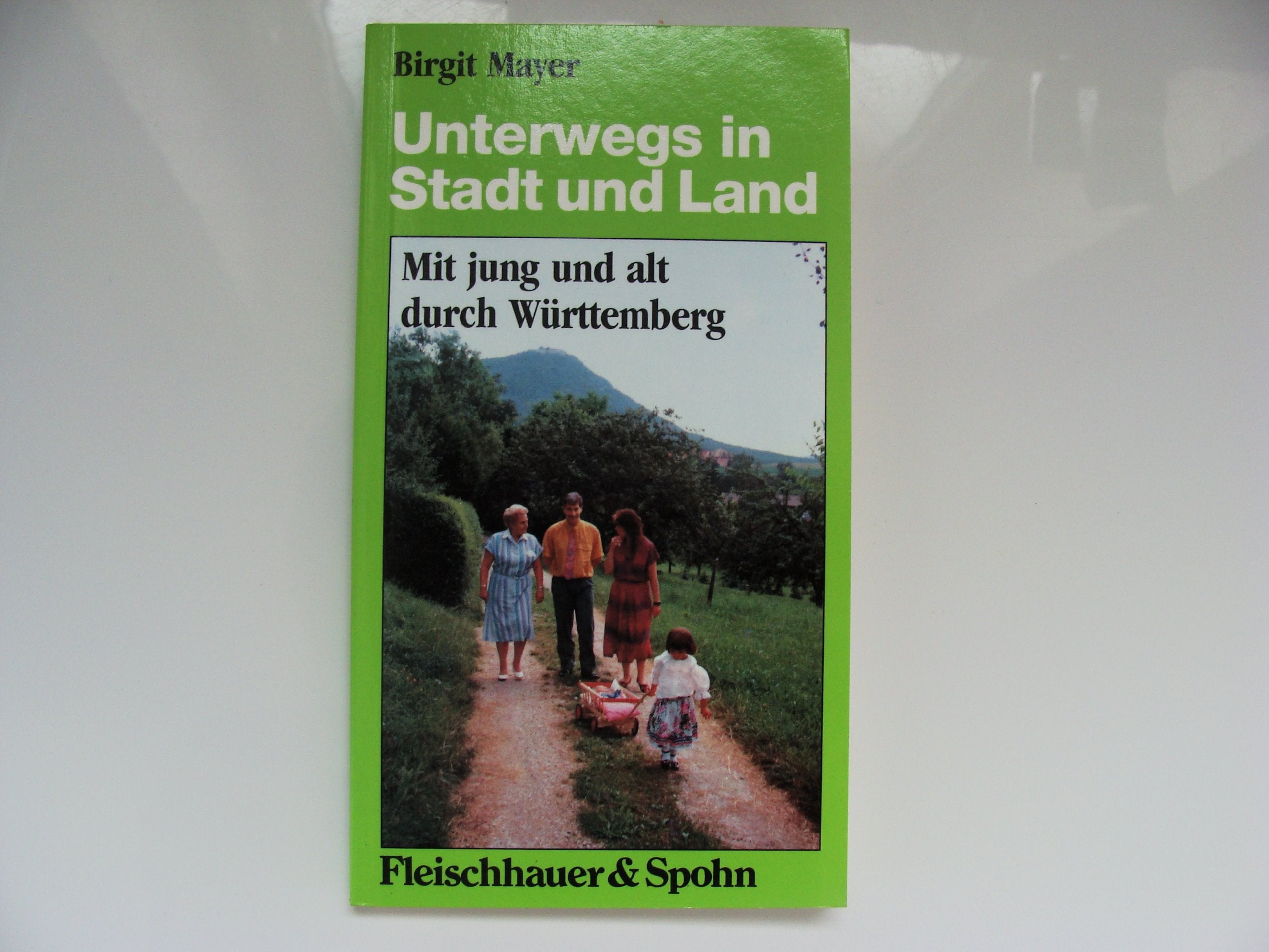 Unterwegs in Stadt und Land: Mit jung und alt durch Württemberg Books