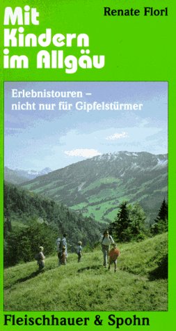 Mit Kindern im Allgäu: Erlebnistouren nicht nur für Gipfelstürmer Travel Books
