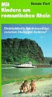 Mit Kindern am romantischen Rhein: Eindrucksvolle Erlebnisausflüge zwischen Mainz und Koblenz Travel Guides