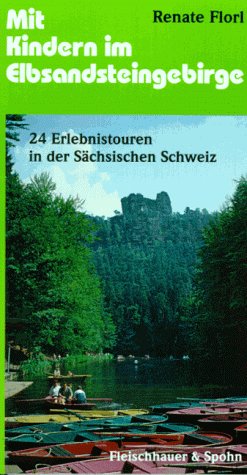 Mit Kindern im Elbsandsteingebirge: 24 Erlebnistouren in der Sächsischen Schweiz Travel