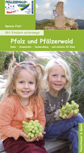 Pfalz und Pfälzerwald: Dahn, Hauenstein, Donnersberg und weitere 30 Ziele Travel Guides