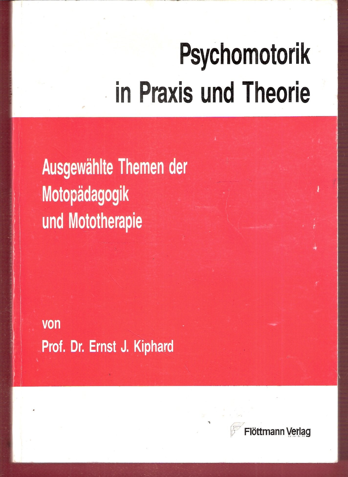 Psychomotorik in Praxis und Theorie: Ausgewählte Themen der Motopädagogik und Mototherapie Books