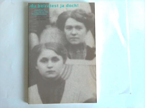 ... du heiratest ja doch!: Frauenleben in Gütersloh um 1900 Books