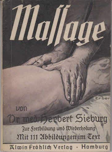 Massage: Eine kurze Abhandlung z. Fortbildung u. Wiederholung f. Masseure, Angehörige d. Heil- u. Pflegeberufe . . . Health, Nutrition & Fitness