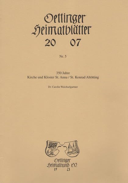 350 Jahre Kirche und Kloster St. Anna/St. Konrad Altötting Politics & History