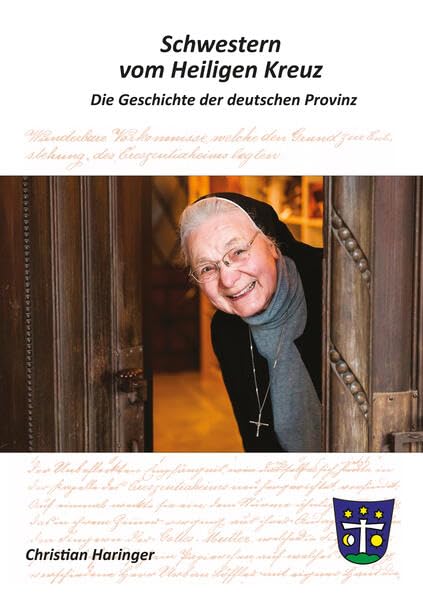 Schwestern vom Heiligen Kreuz: Die Geschichte der deutschen Provinz Politics & History
