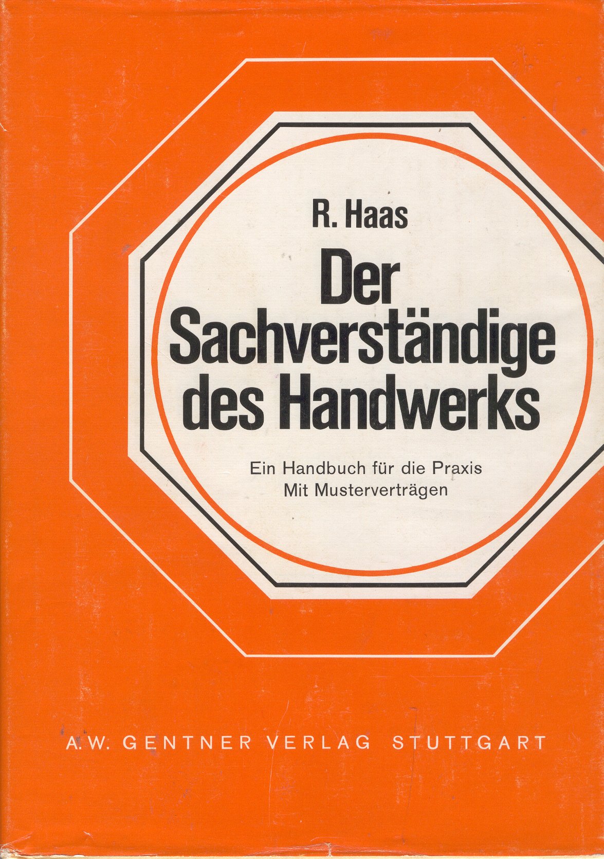 Der Sachverstandige des Handwerks: Ein Handbuch f. Sachverstandige u. alle, die mit Sachverstandigen zu tun haben book