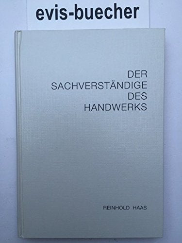 Der Sachverständige des Handwerks. Ein Handbuch für die Praxis Business, Finance & Career