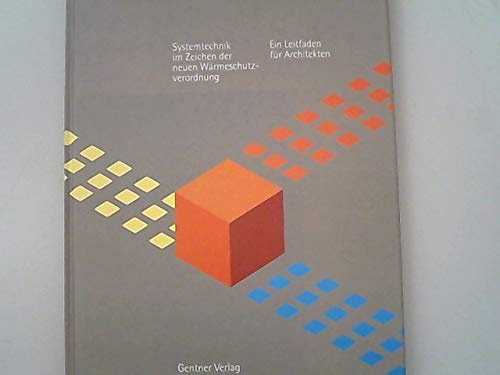 Apropos Heizung. Systemtechnik im Zeichen der neuen Wärmeschutzverordnung Business & Technology