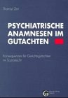 Psychiatrische Anamnesen im Gutachten. Konsequenzen für Gerichtsgutachten im Sozialrecht Medicine