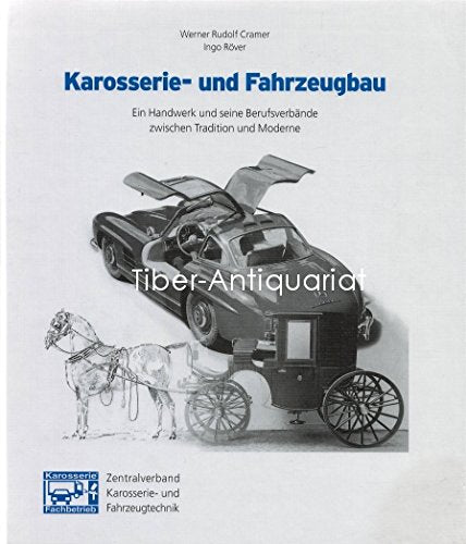 Karosserie- und Fahrzeugbau. Ein Handwerk und seine Berufsverbände zwischen Tradition und Moderne Business & Technology