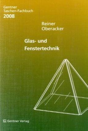 Gentner Taschen-Fachbuch Glas- und Fenstertechnik 2007 Business & Technology